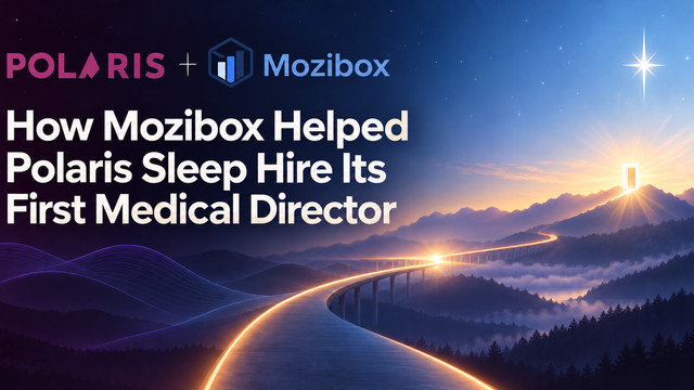 How Mozibox Helped Polaris Sleep Hire Its First Medical Director